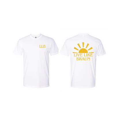 Live Like Braun - T-Shirt